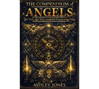 The Compendium of Angels: The Veil, the War, and the Returning King