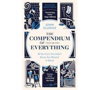 The Compendium of (Not Quite) Everything: by the Sunday Times #1 Bestselling Author