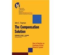 The Compensation Solution by John E. University of Michigan School of Social Work Tropman John E. Tropman (Auteur)