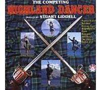 The Competing Highland Dancer: Highland & National Dances From Beginners To Open Dancers [Uk Import]