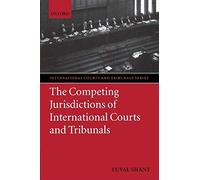 The Competing Jurisdictions Of International Courts And Tribunals
