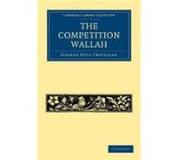 The Competition Wallah - George Otto Trevelyan - Cambridge University Press - Livre en Anglais - Paperback George Otto TrevelyanGeorge Otto Trevelyan (Auteur)