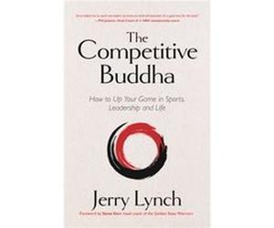 The Competitive Buddha by Dr. Jerry Lynch Dr. Jerry Lynch (Auteur)