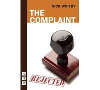 The Complaint (NHB Modern Plays) Nick Whitby (Auteur)