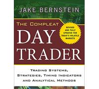 The Compleat Day Trader: Trading Systems, Strategies, Timing Indicators, and Analytical Methods