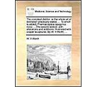 The Compleat Distiller: Or The Whole Art Of Distillation Practically Stated, ... To Which Is Added, Pharmacopoeia Spagyrica Nova: ... The Second Edition, With Alterations And Additions. Illustrated Wi