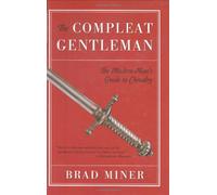 The Compleat Gentelman: The Modern Man's Guide to Chivalry