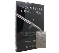 The Compleat Gentleman: The Modern Man's Guide to Chivalry