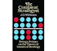 The Compleat Strategyst: Being a Primer on the Theory of Games of Strategy
