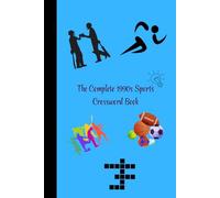 The Complete 1990s Sports Crossword Book: Over 100 Fun Puzzles About Basketball, Football, Baseball & Hockey from the Golden Decade