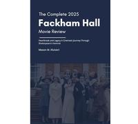 The Complete 2025 Fackham Hall Movie Review: A Detailed Guide on The British Comedy Spoof, Full Cast Interviews, Behind-the-Scenes & Downton Abbey Parody Secrets