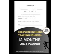 The Complete 365-Day Running Journal: Log Workouts, Track Races, and Stay Motivated - 12-Month 2026 Planner & Training Lo: Record Daily Runs, Track ... Set Goals, and Celebrate Every Achievement