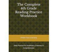 The Complete 4th Grade Reading Practice Workbook: Daily Practice for Vocabulary, Grammar, & Comprehension
