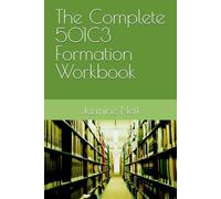 The Complete 501C3 Formation Workbook