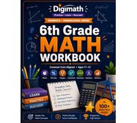 The Complete 6th Grade Math Workbook: Common Core Aligned Practice - Ratios, Percents, Integers, Exponents, Algebraic Expressions, Equations & ... No-Prep Pages with Answer Key (Ages 11-12)