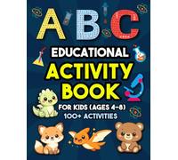 The Complete Activity Book for Kids Ages 4-8: Over 100 Fun & Early Educational Puzzles | Mazes, Word Search, Copy the Image, Dot to Dot, Coloring & More