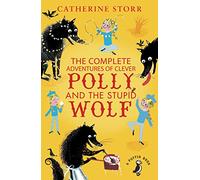 Catherine Storr – The Complete Adventures of Clever Polly and the Stupid Wolf