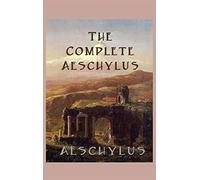 The Complete Aeschylus