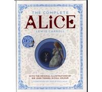 The complete Alice - Lewis Carroll - Mc Millan Libri - relié - roman jeunesse