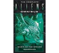 The Complete Aliens Omnibus Volume Four Music of the Spears Berserker by S. D. Perry Unknown (Auteur)