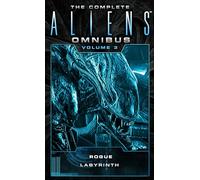 The Complete Aliens Omnibus: Rogue / The Labyrinth (3)