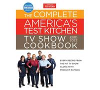 The Complete America's Test Kitchen Tv Show Cookbook 2001-2022