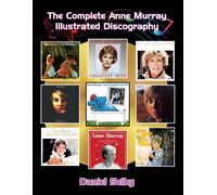 The Complete Anne Murray Illustrated Discography