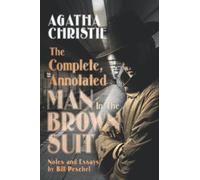 The Complete, Annotated Man in the Brown Suit: Complete, Annotated (Book 6)