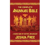 The Complete Anunnaki Bible