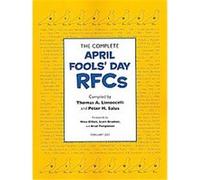 The Complete April Fools' Day RFCs Peter H. Salus, Thomas A. Limoncelli (Auteur)