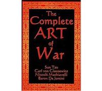 The Complete Art of War Sun-Tzu, Carl Von Clausewitz, Niccolo Machiavelli (Auteur)