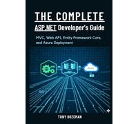 The Complete ASP.NET Developer’s Guide: MVC, Web API, Entity Framework Core, and Azure Deployment