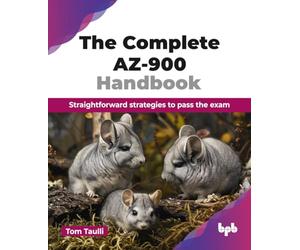 The Complete AZ-900 Handbook: Straightforward strategies to pass the exam (English Edition)