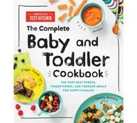 The Complete Baby and Toddler Cookbook by Americas Test Kitchen Kids Unknown (Auteur)