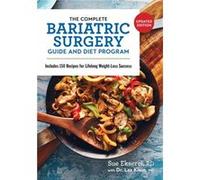 The Complete Bariatric Surgery Guide And Diet Program