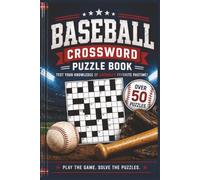 The Complete Baseball Crossword Puzzle Book: Over 50 Fun and Challenging Crossword Puzzles for Baseball Fans of All Ages | Test Your Knowledge of Players, Teams, Stadiums, History and the Game