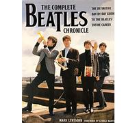 The Complete Beatles Chronicle: The Definitive Day-By-Day Guide to the Beatles' Entire Career