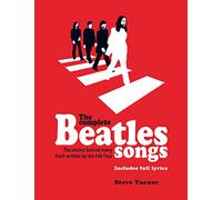 The Complete Beatles Songs: The Stories Behind Every Track Written by the Fab Four