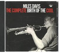 The complete birth of the cool Miles Davis (Trompette) https://www.fnac.com/a730525/Miles-Davis-The-complete-birth-of-the-cool-CD-album?oref=a262dc98-75de-a4b6-17f8-056689ef96b2