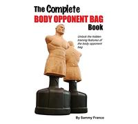 The Complete Body Opponent Bag Book