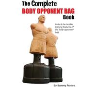 The Complete Body Opponent Bag Book