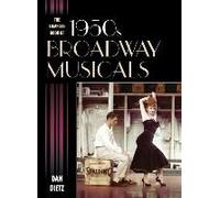 The Complete Book of 1950s Broadway Musicals Dan Dietz Dan Dietz (Auteur)