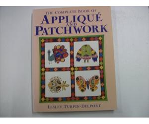 The Complete Book of Applique and Patchwork