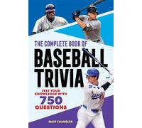 The Complete Book of Baseball Trivia Test Your Knowledge with 750 Questions - Matt Chandler - Callisto - ebook (ePub) - Livre