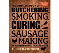 The Complete Book of Butchering Smoking Curing and Sausage Making by Philip Hasheider Inconnu (Auteur)