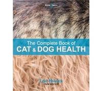 The Complete Book of Cat and Dog Health by Lise Hansen Unknown (Auteur)