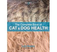 The Complete Book of Cat & Dog Health