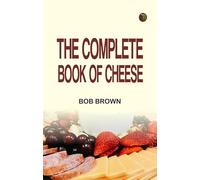 The Complete Book of Cheese