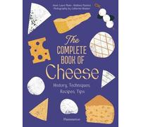 The Complete Book of Cheese History, Techniques, Recipes, Tips - Anne-Laure Pham - Flammarion - relié - Dictionnaire et encyclopédie