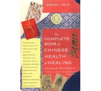 The Complete Book of Chinese Health & Healing: Guarding the Three Treasures by Daniel Reid (1994) Paperback